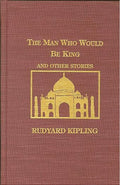 Man Who Would Be King and Other Stories