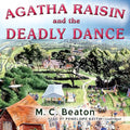 Agatha Raisin and the Deadly Dance Lib/E