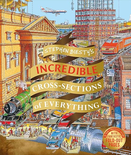 Stephen Biesty's Incredible Cross Sections of Everything